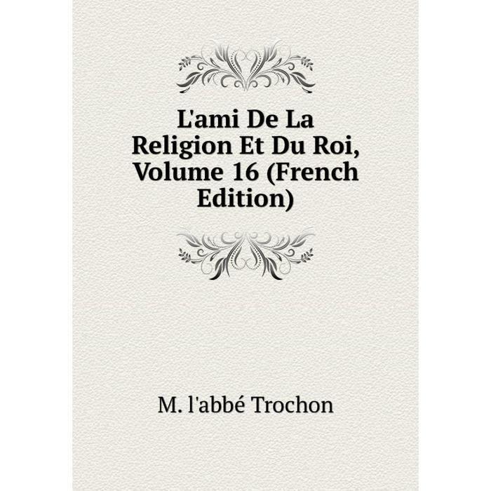 фото Книга l'ami de la religion et du roi, volume 16 nobel press