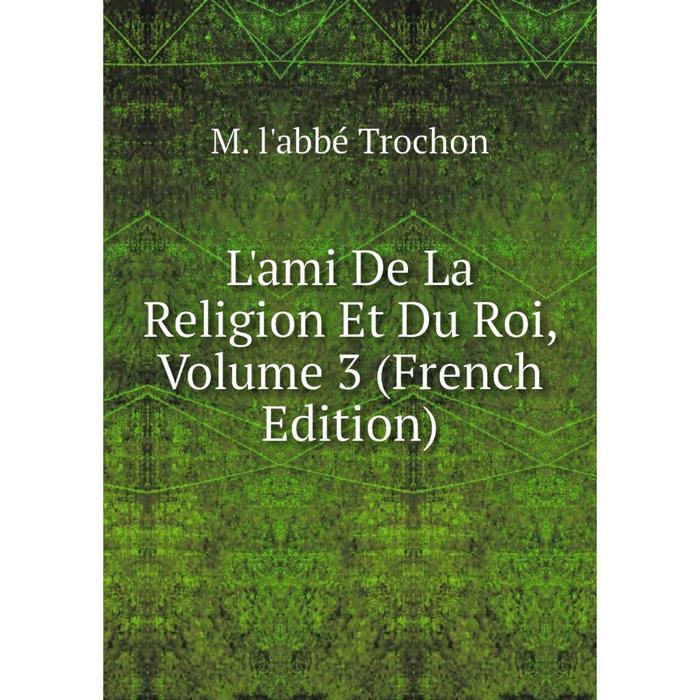 фото Книга l'ami de la religion et du roi, volume 3 nobel press