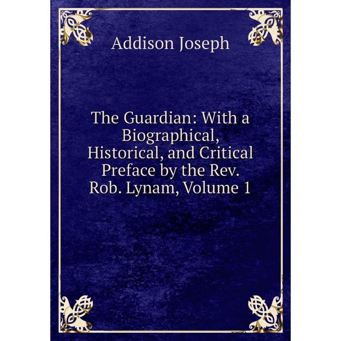 фото Книга the guardian: with a biographical, historical, and critical preface by the rev. rob. lynam, volume 1 nobel press