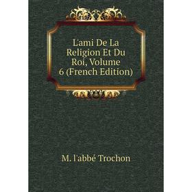 

Книга L'ami De La Religion Et Du Roi, Volume 6