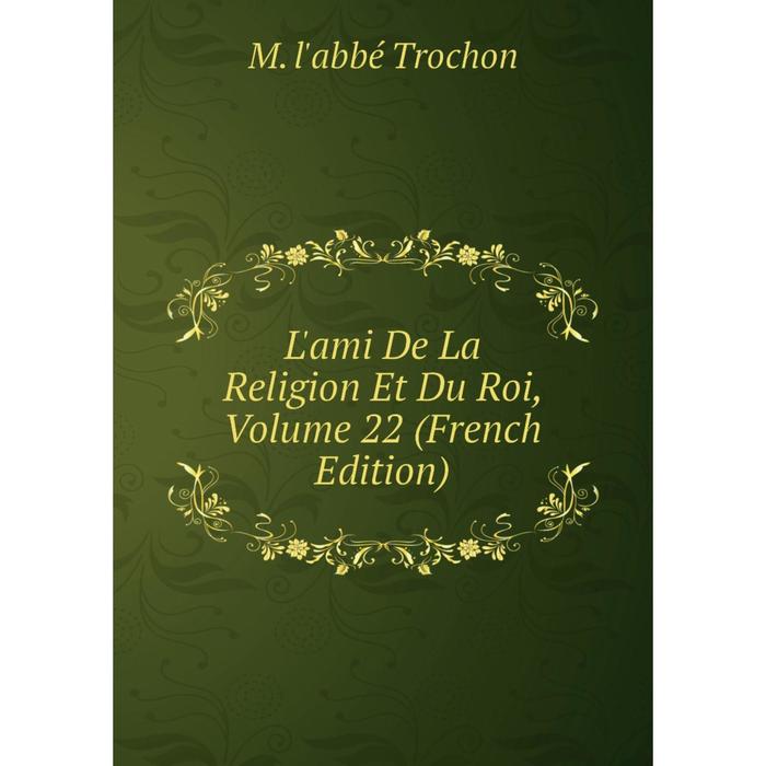 фото Книга l'ami de la religion et du roi, volume 22 nobel press