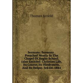 

Книга Sermons: Sermons. Preached Mostly In The Chapel Of Rugby School