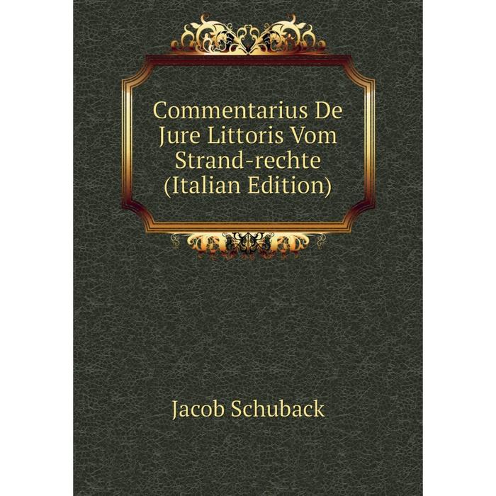 фото Книга commentarius de jure littoris vom strand-rechte (italian edition) nobel press