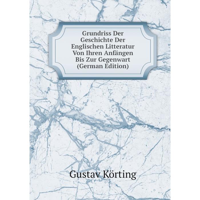 фото Книга grundriss der geschichte der englischen litteratur von ihren anfängen bis zur gegenwart (german edition) nobel press