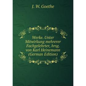 

Книга Werke. Unter Mitwirkung mehrerer Fachgelehrter, hrsg. von Karl Heinemann (German Edition)