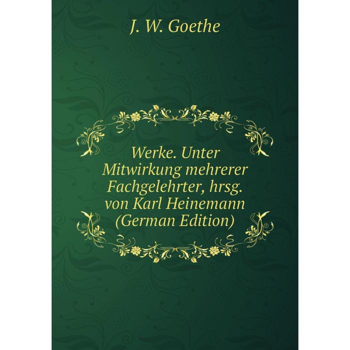 фото Книга werke. unter mitwirkung mehrerer fachgelehrter, hrsg. von karl heinemann (german edition) nobel press