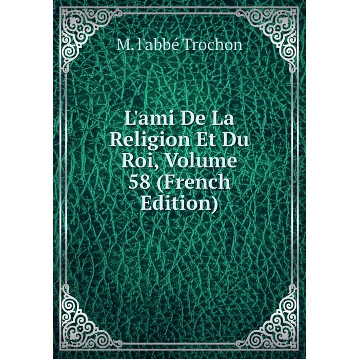 фото Книга l'ami de la religion et du roi, volume 58 nobel press