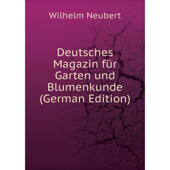 фото Книга deutsches magazin für garten und blumenkunde (german edition) nobel press