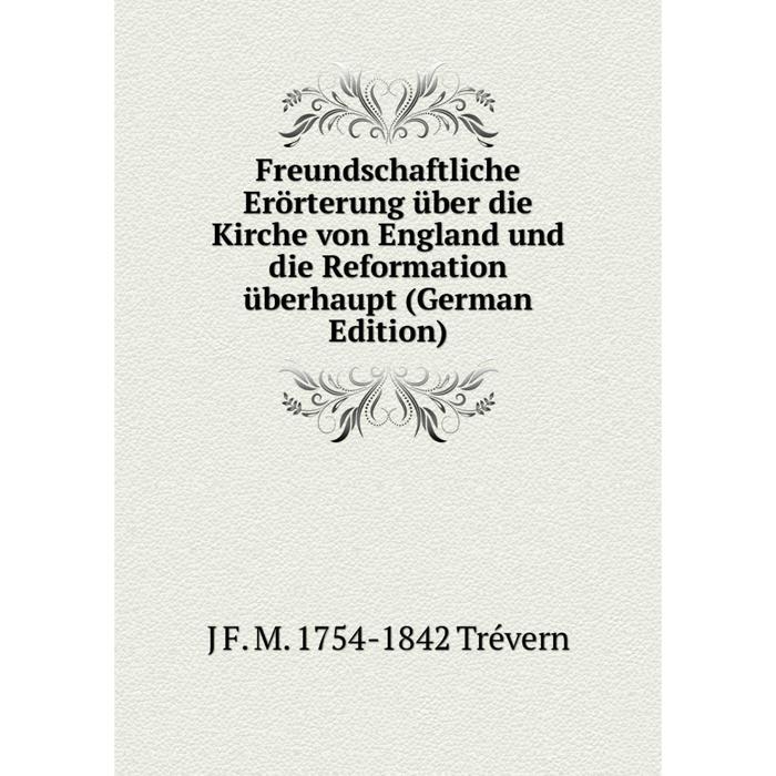 фото Книга freundschaftliche erörterung über die kirche von england und die reformation überhaupt (german edition) nobel press