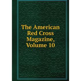 

Книга The American Red Cross Magazine, Volume 10