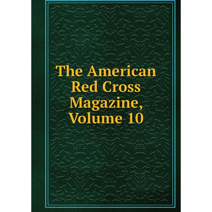 фото Книга the american red cross magazine, volume 10 nobel press