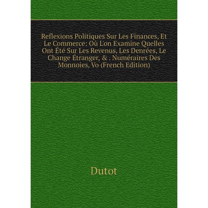 фото Книга reflexions politiques sur les finances, et le commerce nobel press