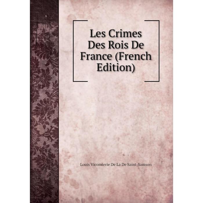 фото Книга les crimes des rois de france nobel press