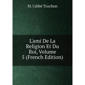 

Книга L'ami De La Religion Et Du Roi, Volume 5