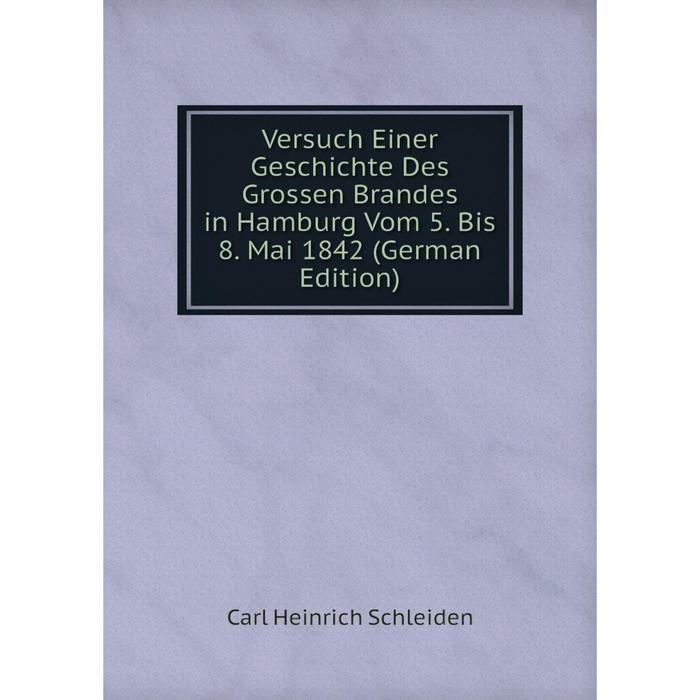 фото Книга versuch einer geschichte des grossen brandes in hamburg vom 5. bis 8. mai 1842 (german edition) nobel press