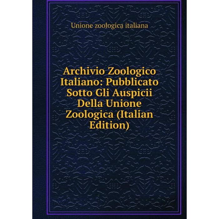 фото Книга archivio zoologico italiano: pubblicato sotto gli auspicii della unione zoologica (italian edition) nobel press