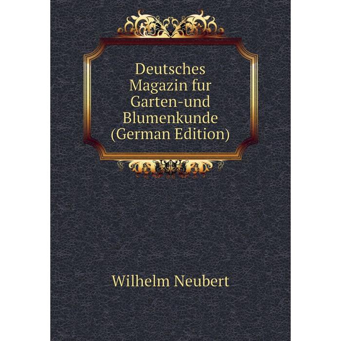 фото Книга deutsches magazin fur garten-und blumenkunde (german edition) nobel press