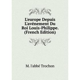 

Книга L'europe Depuis L'avénement Du Roi Louis-Philippe