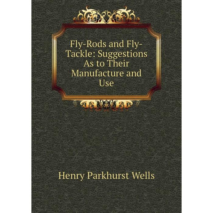 фото Книга fly-rods and fly-tackle: suggestions as to their manufacture and use nobel press