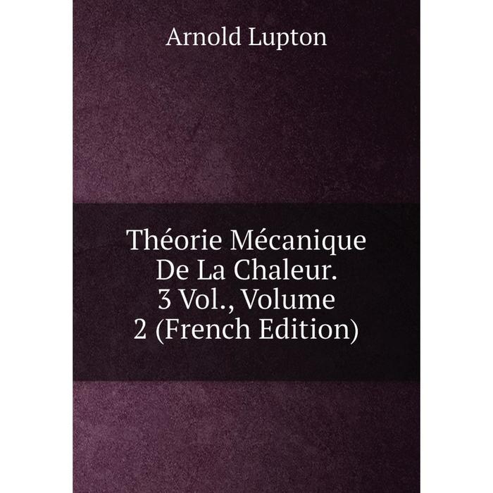 фото Книга théorie mécanique de la chaleur. 3 vol., volume 2 (french edition) nobel press