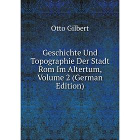 

Книга Geschichte Und Topographie Der Stadt Rom Im Altertum, Volume 2 (German Edition)