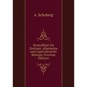 

Книга Zentralblatt für Zoologie, allgemeine und experimentelle Biologie (German Edition)