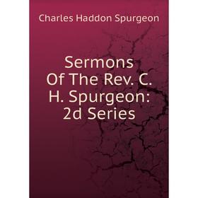 

Книга Sermons Of The Rev. C. H. Spurgeon: 2d Series