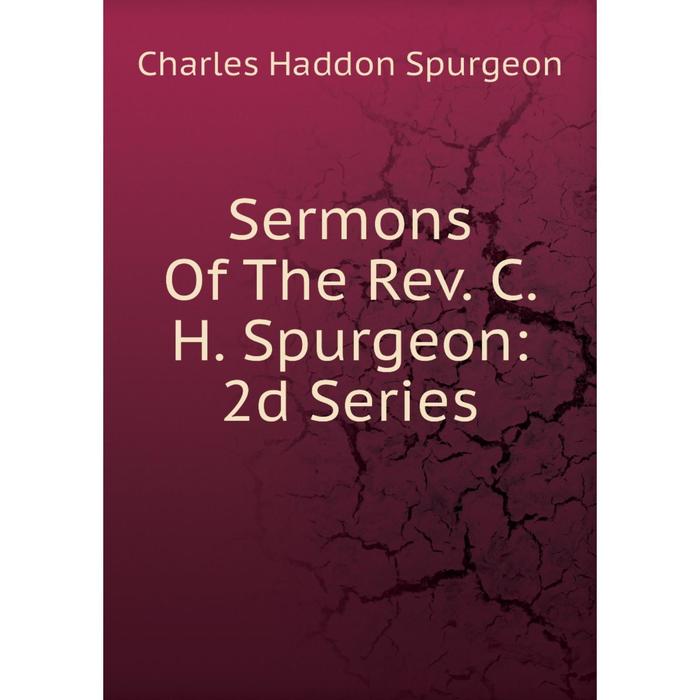 фото Книга sermons of the rev. c. h. spurgeon: 2d series nobel press