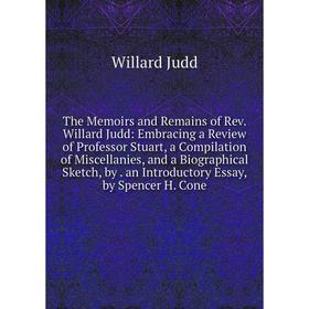 

Книга The Memoirs and Remains of Rev. Willard Judd