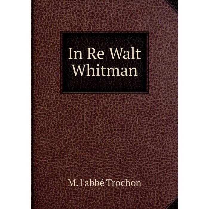 фото Книга in re walt whitman nobel press