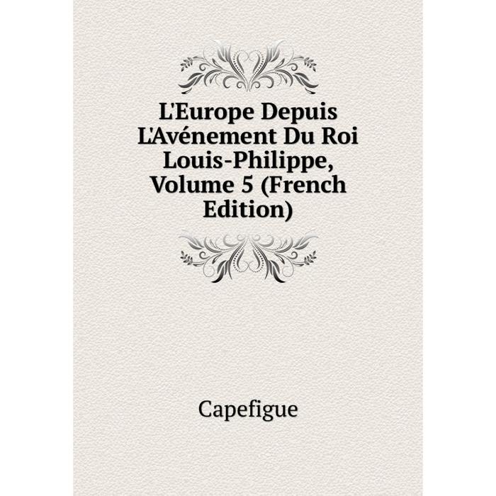 фото Книга l'europe depuis l'avénement du roi louis-philippe, volume 5 nobel press