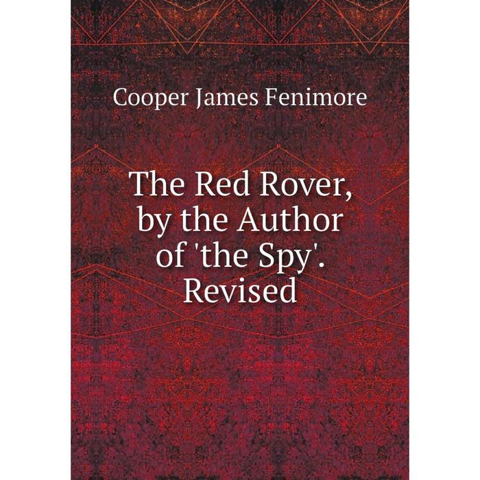 фото Книга the red rover, by the author of 'the spy'. revised nobel press