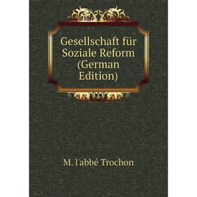 

Книга Gesellschaft für Soziale Reform (German Edition)