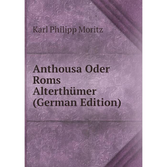 фото Книга anthousa oder roms alterthümer (german edition) nobel press