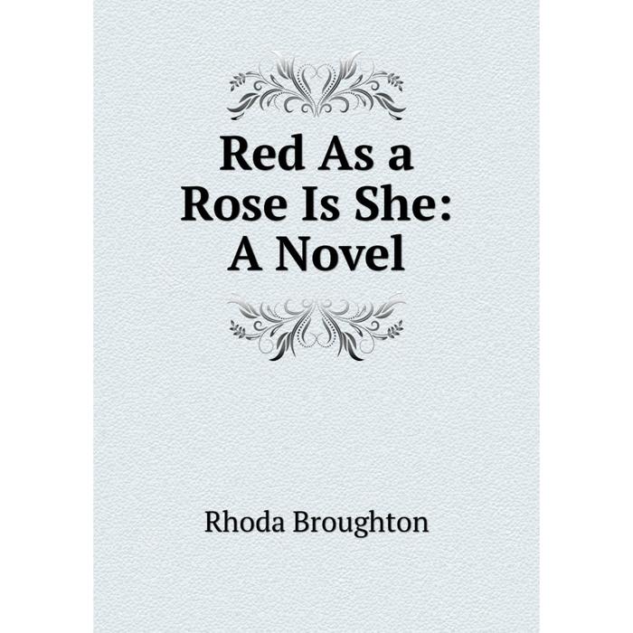 фото Книга red as a rose is she: a novel nobel press