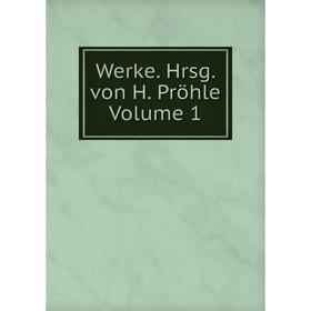 

Книга Werke. Hrsg. von H. Pröhle Volume 1