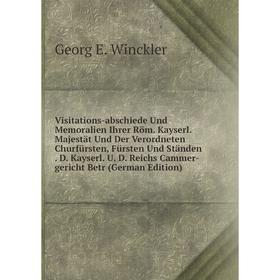 

Книга Visitations-abschiede Und Memoralien Ihrer Röm