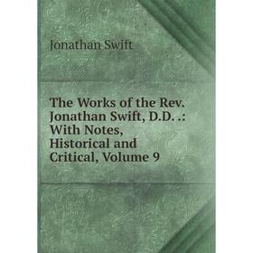 

Книга The Works of the Rev. Jonathan Swift, D.D..: With Notes, Historical and Critical, Volume 9