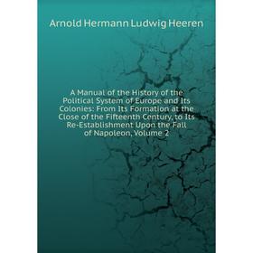 

Книга A Manual of the History of the Political System of Europe and Its Colonies
