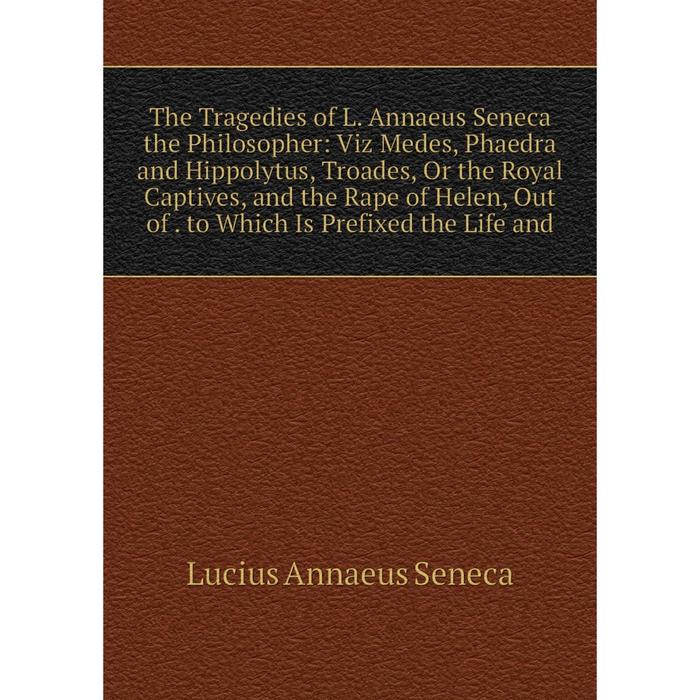 фото Книга the tragedies of l. annaeus seneca the philosopher nobel press