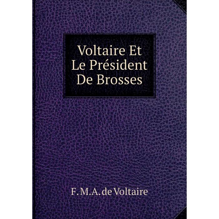 фото Книга voltaire et le président de brosses nobel press