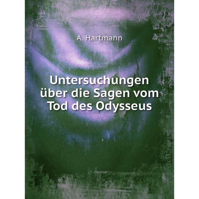 фото Книга untersuchungen über die sagen vom tod des odysseus nobel press