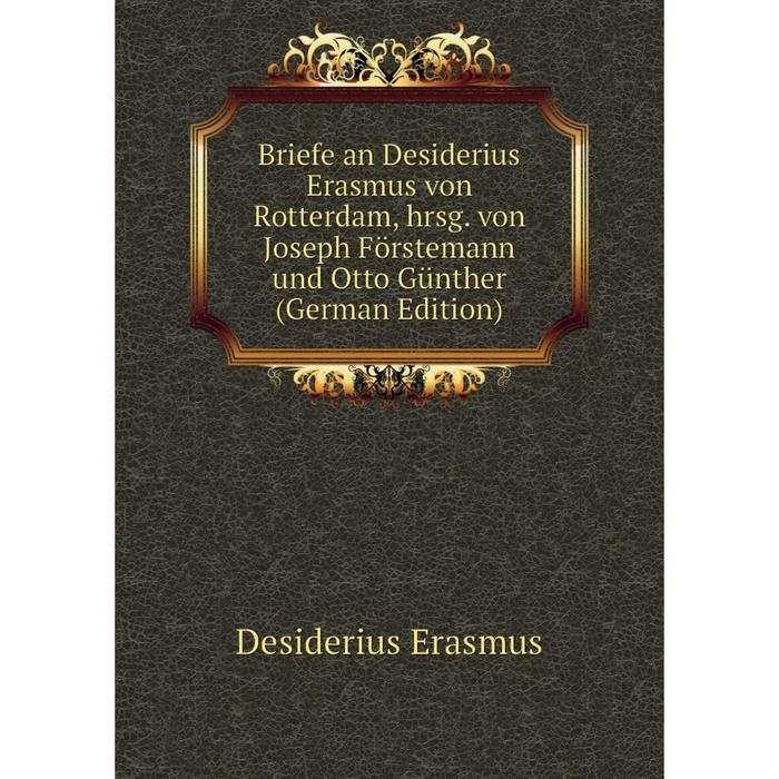 фото Книга briefe an desiderius erasmus von rotterdam, hrsg. von joseph förstemann und otto günther (german edition) nobel press