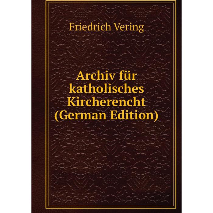 фото Книга archiv für katholisches kircherencht (german edition) nobel press