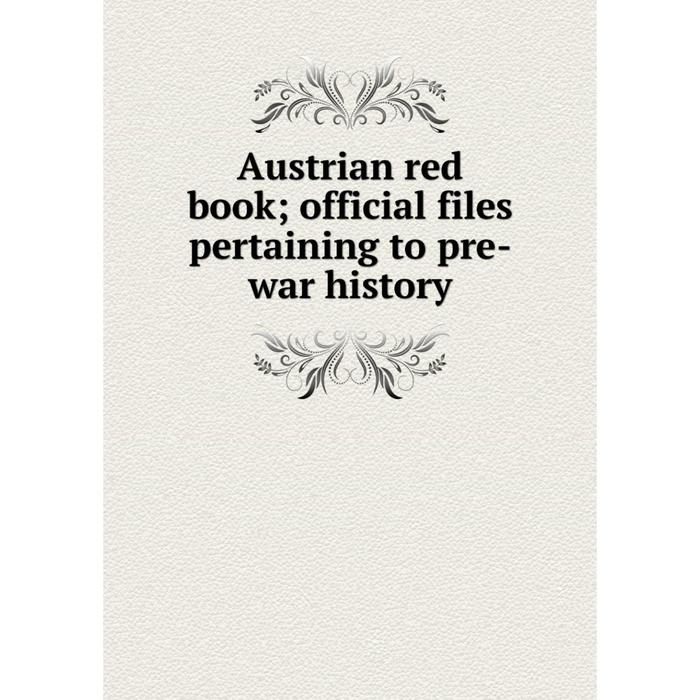 фото Книга austrian red book official files pertaining to pre-war history nobel press