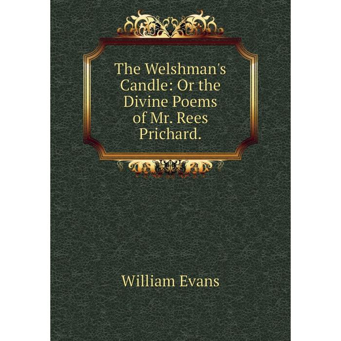 фото Книга the welshman's candle: or the divine poems of mr. rees prichard. nobel press