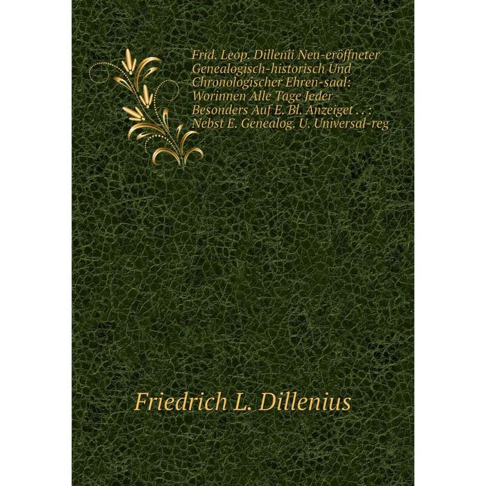 фото Книга frid. leop. dillenii neu-eröffneter genealogisch-historisch und chronologischer ehren-saal nobel press