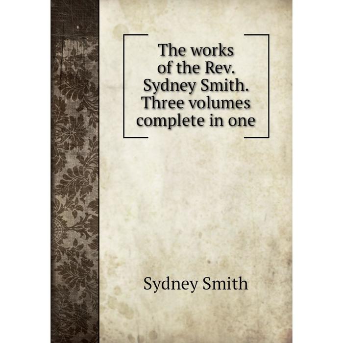 фото Книга the works of the rev. sydney smith. three volumes complete in one nobel press