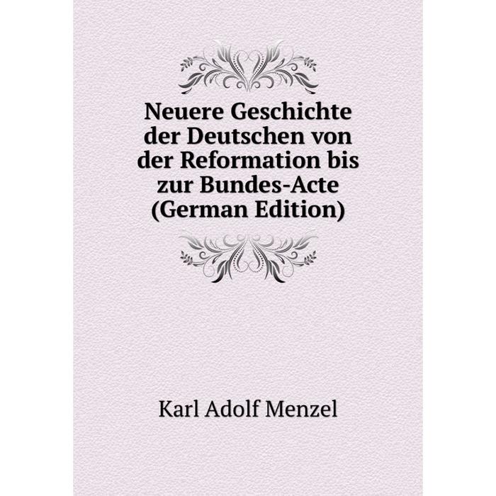 фото Книга neuere geschichte der deutschen von der reformation bis zur bundes-acte nobel press