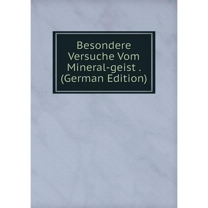 фото Книга besondere versuche vom mineral-geist. (german edition) nobel press